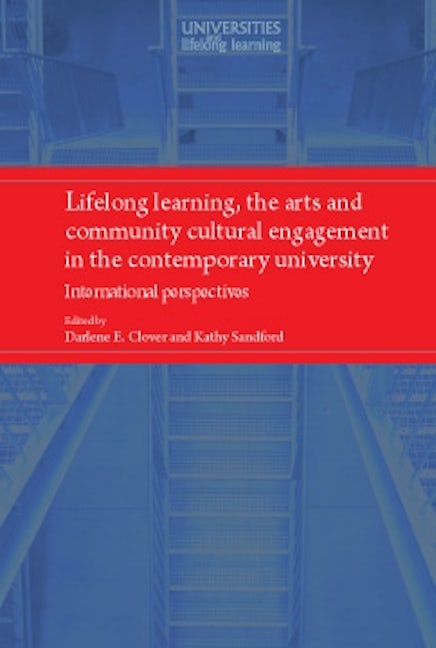 Book cover image for Lifelong learning, the arts and community cultural engagement in the contemporary university ISBN: 9781526108623